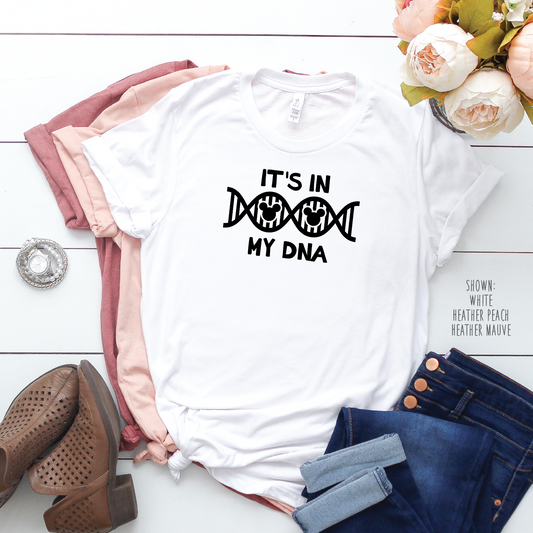 It's In My DNA - Unisex Disney Shirt