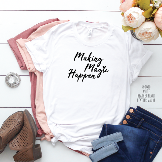 Making Magic Happen - Unisex Disney Shirt