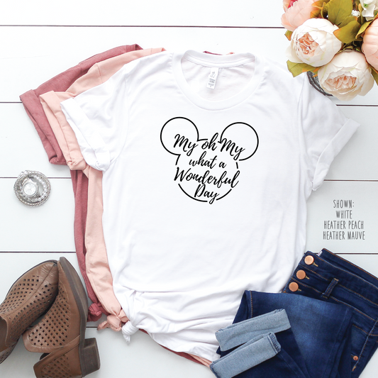 My Oh My What A Wonderful Day - Unisex Disney Shirt