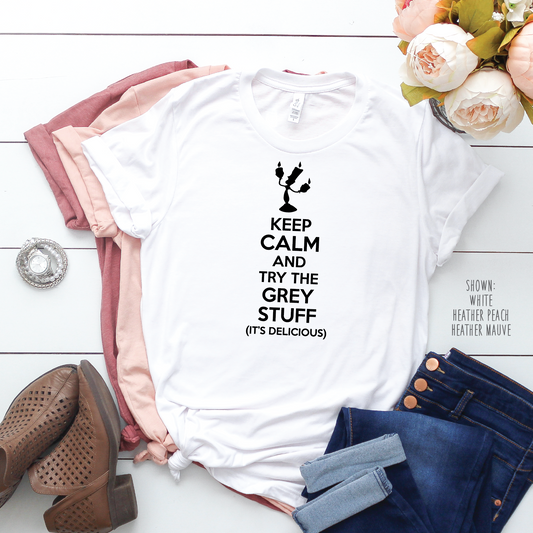 Keep Calm & Try The Grey Stuff - Unisex Disney Shirt