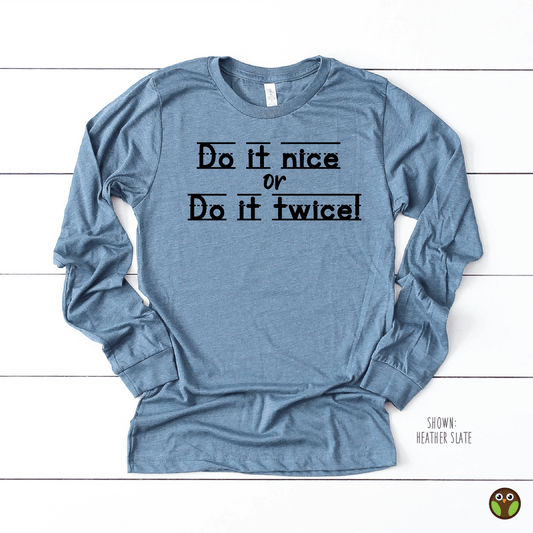 Do It Nice or Do It Twice - Unisex Long Sleeve Animal Crossing Shirt