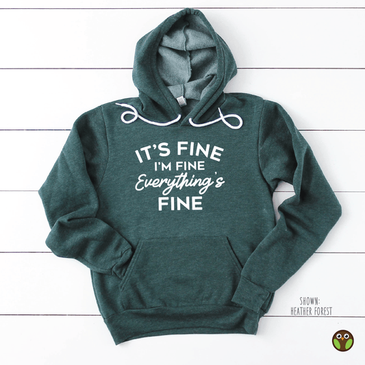 It's Fine. I'm Fine. Everything's Fine - Unisex Fun Pullover Hoodie