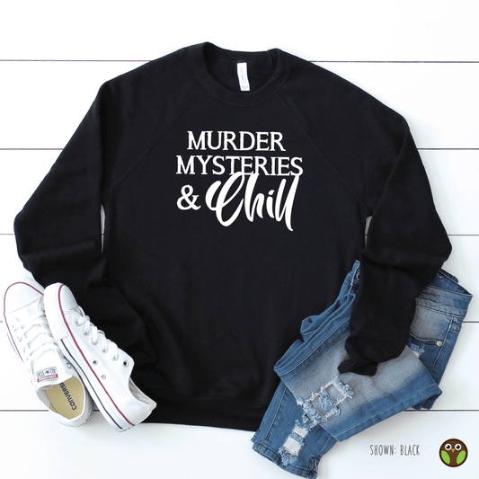 Murder Mysteries and Chill - Unisex True Crime Pullover Sweatshirt