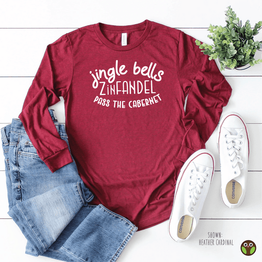 Jingle Bells, Zinfandel, Pass The Cabernet - Unisex Long Sleeve Christmas Shirt