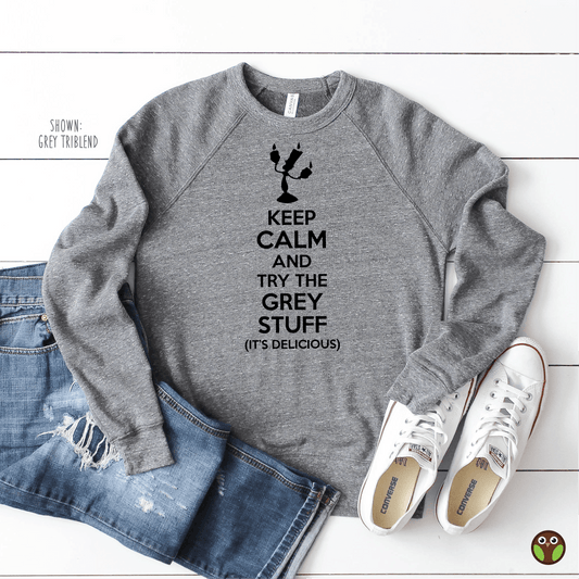 Keep Calm and Try The Grey Stuff - Unisex Disney Pullover Sweatshirt