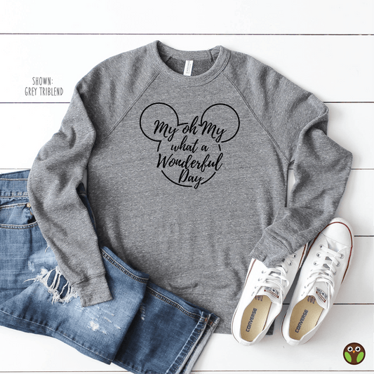 My Oh My. What A Wonderful Day - Unisex Disney Pullover Sweatshirt