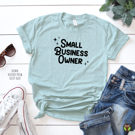 Small Business Owner - Unisex Shirt