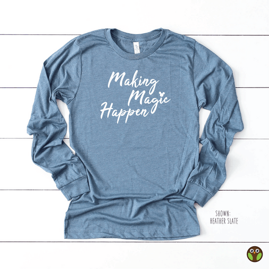 Making Magic Happen - Unisex Long Sleeve Disney Shirt