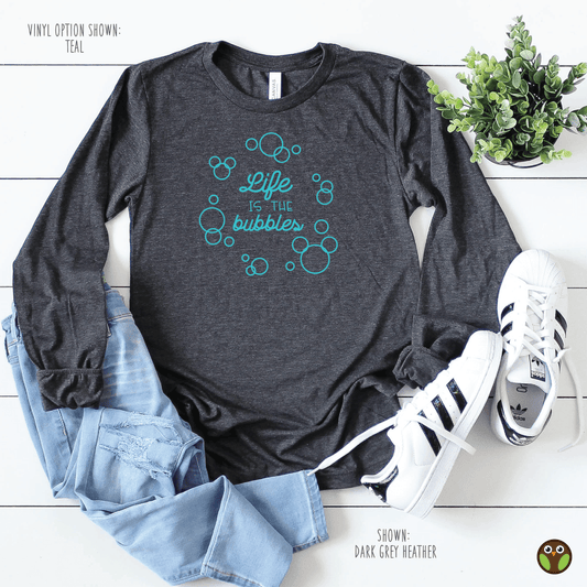 Life Is The Bubbles - Unisex Long Sleeve Disney Shirt