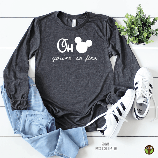 Oh Mickey You're So Fine- Unisex Long Sleeve Disney Shirt