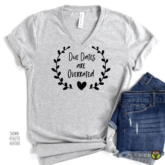 Due Dates Are Overrated - Unisex Nurse V-Neck Shirt