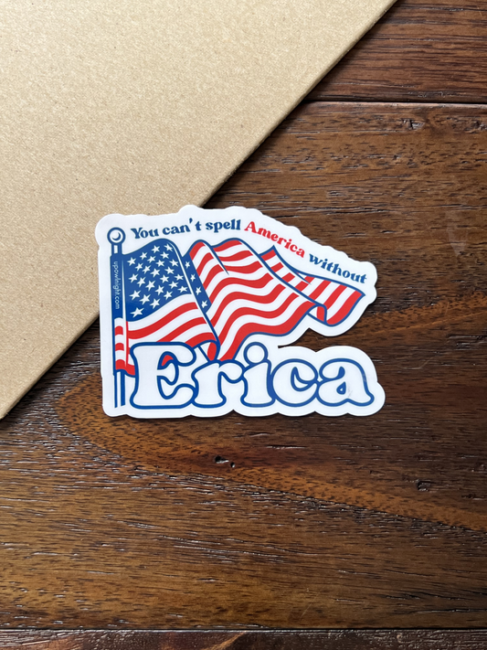 You Can't Spell America without Erica - Stranger Things Vinyl Sticker