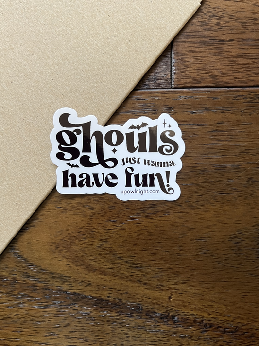 Ghouls Just Wanna Have Fun -  Halloween Vinyl Sticker